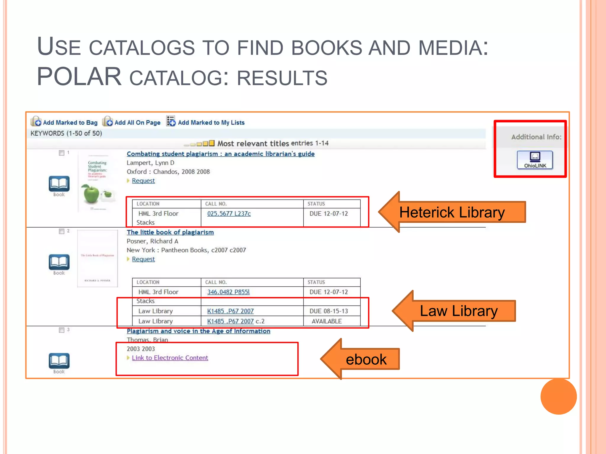 USE CATALOGS TO FIND BOOKS AND MEDIA:
POLAR CATALOG: RESULTS
ebook
Law Library
Heterick Library
 