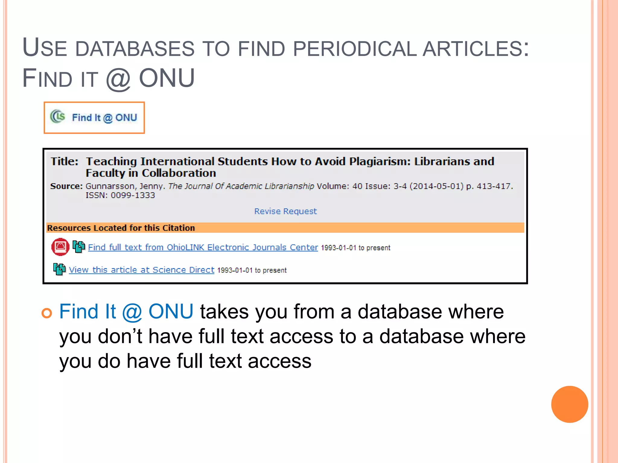 USE DATABASES TO FIND PERIODICAL ARTICLES:
FULL TEXT ARTICLES
 