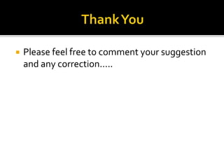  Please feel free to comment your suggestion
and any correction.....
 