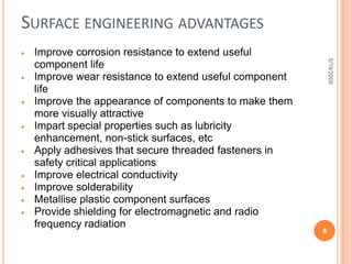 Surface engineering advantagesImprove corrosion resistance to extend useful component life 