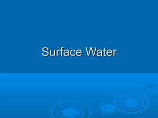 Surface WaterSurface Water
 