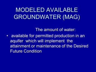 MODELED AVAILABLE
GROUNDWATER (MAG)
 