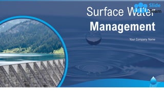 Surface Water
Management
Your Company Name
 