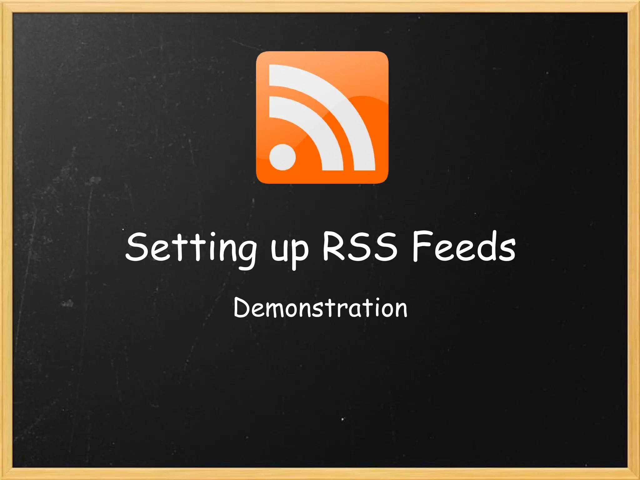 Setting up RSS Feeds Demonstration 