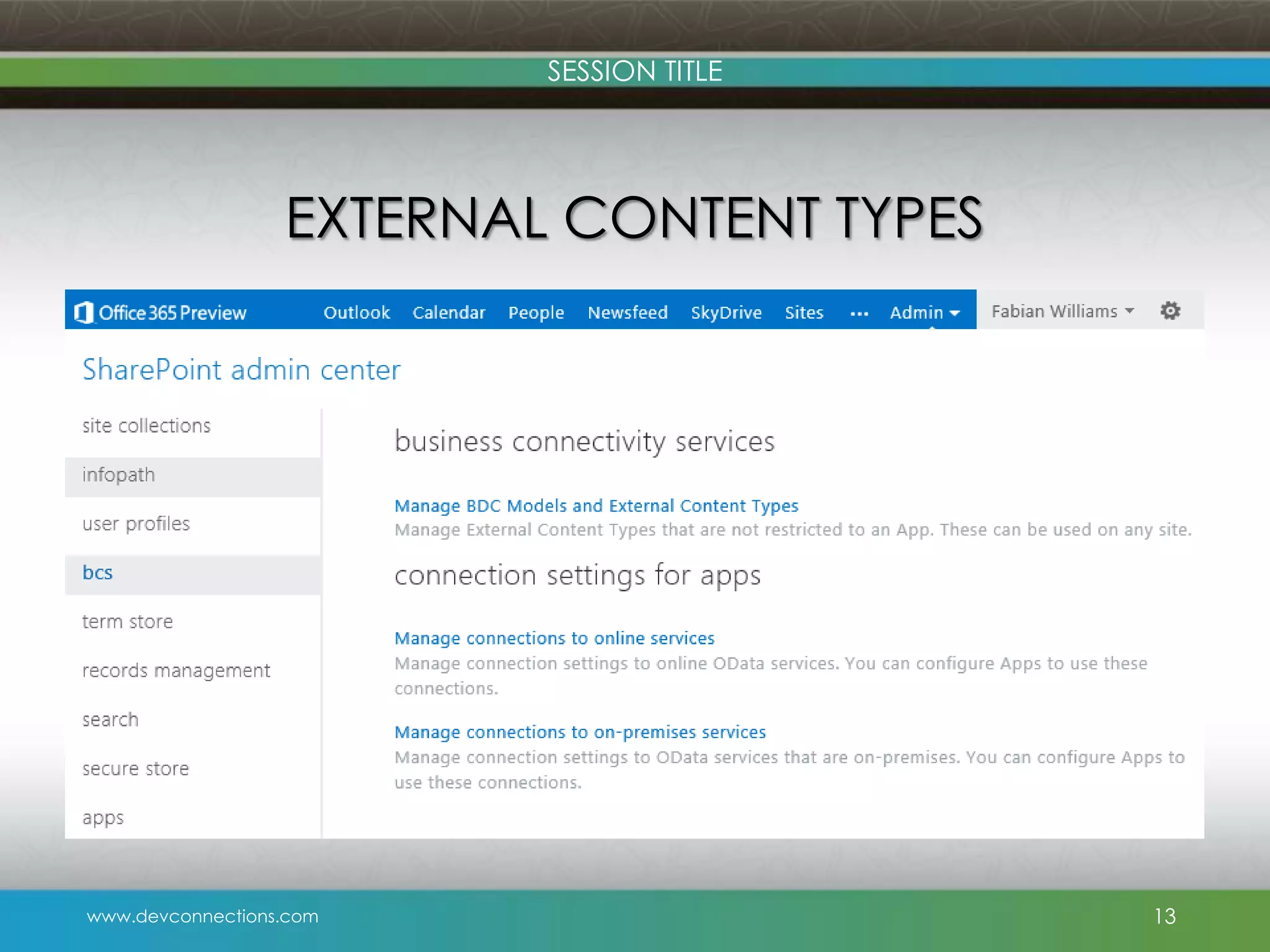 SESSION TITLE EXTERNAL CONTENT TYPES www.devconnections.com 13 