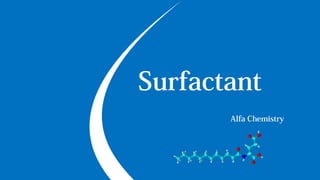 Surfactant
Alfa Chemistry
 