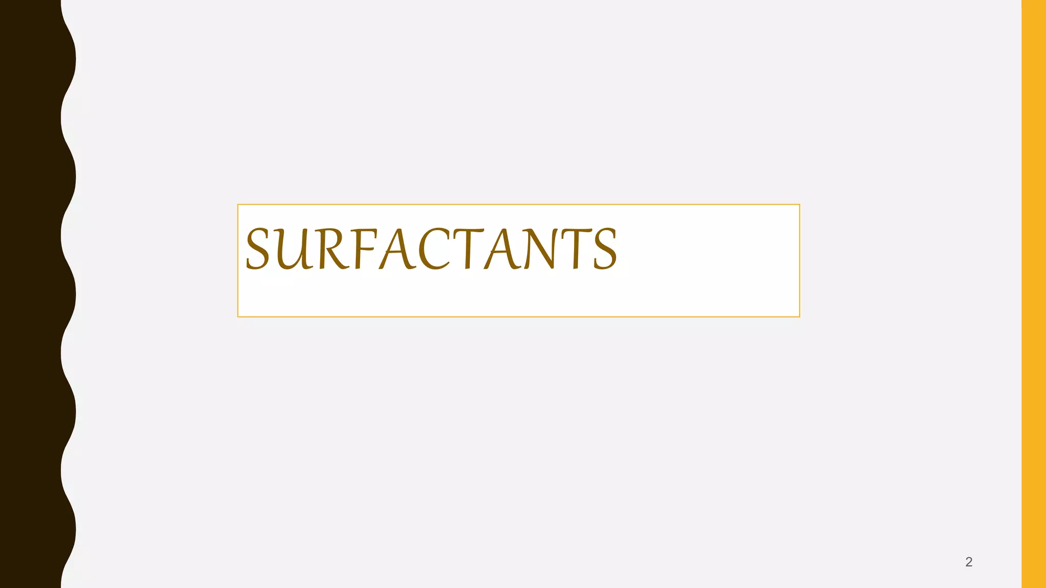 SURFACTANTS
2
 