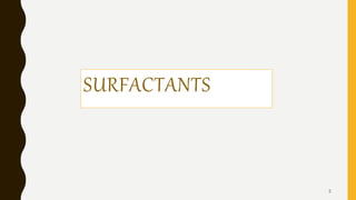 SURFACTANTS
2
 