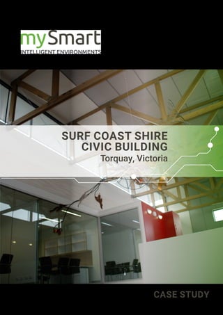 SURF COAST SHIRE
CIVIC BUILDING
Torquay, Victoria
CASE STUDY
 