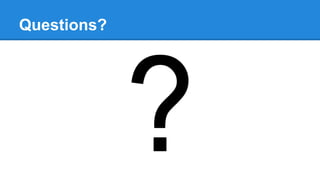 Questions?

 