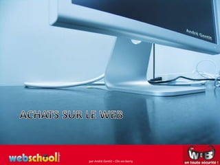 • Les solutions payantes offrent des
fonctionnalités supplémentaires
– Anti-arnaques
– Protections des enfants
– etc.

• Le choix est fonction de l’utilisation que vous
faites du WEB

VOUS ET VOTRE FAMILLE !
par André Gentit – Clic-en-berry

 