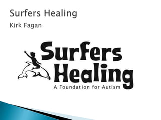 Surfers HealingKirk Fagan 