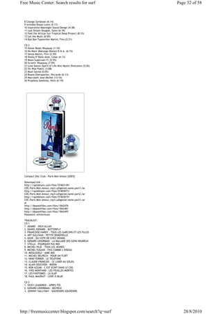 Free Music Center: Search results for surf                      Page 32 of 58



  8 Change Symbiose (6:14)
  9 Invisible Kisses Lemn (5:17)
  10 Inspiration Moonlight Sound Design (4:38)
  11 Last Dream Douglas, Gene (6:39)
  12 Feel the African Sun Tropical Deep Project (8:15)
  13 Let the Music (6:00)
  14 Bye Bye Typewriter Martin, Finn (2:21)

  CD 2
  15 Honor Beats Wayquay (1:10)
  16 No More (Matungo Waino) D.N.A. (6:15)
  17 Senza Martin, Finn (2:59)
  18 Nwoly N' Baile Anot, Cesar (4:13)
  19 Moon Superuser-Fr (5:55)
  20 Scravin' Wayquay (7:59)
  21 Love Dance (Spirit of Life Mix) Mystic Diversions (5:26)
  22 On Wax Poetic (3:08)
  23 Muel Sarma (5:05)
  24 Buana Eberspacher, Riccardo (6:13)
  25 Macrosoft Jean-Michel (13:16)
  26 Prophesy Sawhney, Nitin (6:19)




  Compact Disc Club - Paris Mon Amour [2003]

  Download link :-
  http://rapidshare.com/files/57403149/
  CDC.Paris.Mon.Amour_mp3.uzhgorod.name.part1.rar
  http://rapidshare.com/files/57403073/
  CDC.Paris.Mon.Amour_mp3.uzhgorod.name.part2.rar
  http://rapidshare.com/files/57403019/
  CDC.Paris.Mon.Amour_mp3.uzhgorod.name.part3.rar
  or
  http://depositfiles.com/files/1842476
  http://depositfiles.com/files/1842481
  http://depositfiles.com/files/1842497
  Password: ethnicmusic

  TRACKLIST:
  CD 1
  1. ADAMO - INCH ALLAH
  2. DANIEL GERARD - BUTTERFLY
  3. FRANCOISE HARDY - TOUS LES GARCONS ET LES FILLES
  4. ART SULLIVAN - PETITE DEMOISELLE
  5. DAVE - DU COTE DE CHEZ SWANN
  6. GERARD LENORMAN - LA BALLADE DES GENS HEUREUX
  7. STELLA - POURQUOI PAS MOI
  8. MICHEL PAJE - TOUS LES JEUNES
  9. MICHEL FUGAIN - FAIS COMME L OISEAU
  10. MOULOUDJI - AIME MOI
  11. MICHEL DELPECH - POUR UN FLIRT
  12. NINO FERRER - LE TELEFONE
  13. CLAUDE FRANCOIS - LE LUNDI AU SOLEIL
  14. ALAIN SOUCHON - BIDON
  15. BOB AZZAM - C EST ECRIT DANS LE CIEL
  16. YVES MONTAND - LES FEUILLES MORTES
  17. LES FANTOMES - LA SLAP
  18. PAUL MAURIAT - LOVE IS BLUE

  CD 2
  1. VICKY LEANDROS - APRES TOI
  2. GERARD LENORMAN - MICHELE
  3. JOHNNY HALLYDAY - SOUVENIRS SOUVENIRS




http://freemusiccenter.blogspot.com/search?q=surf                  28/8/2010
 