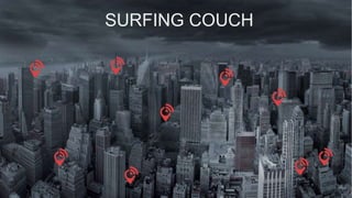 SURFING COUCH
 