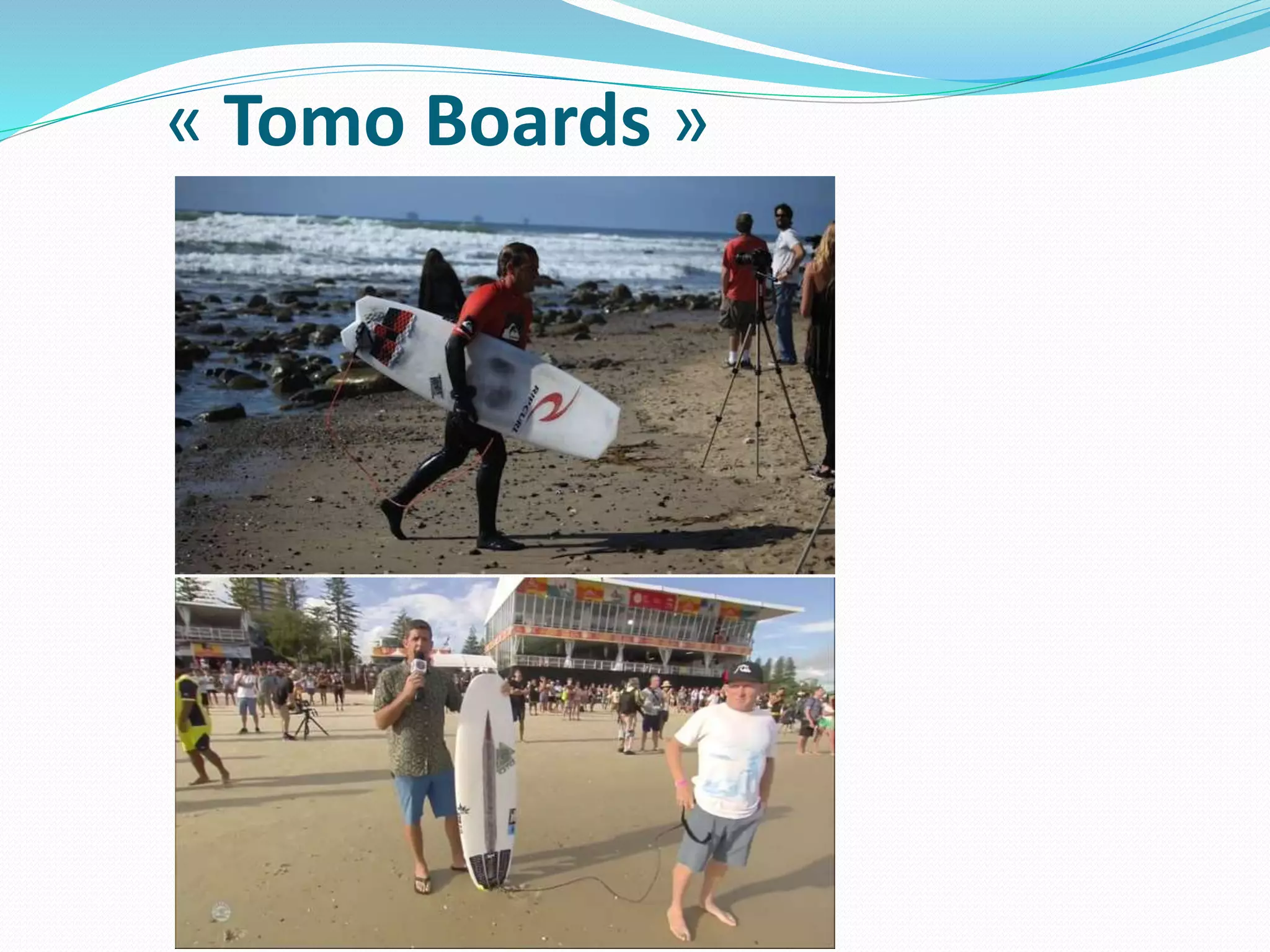 « Tomo Boards »
 
