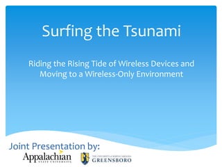 Surfing the Tsunami: Residence Hall Wireless Devices