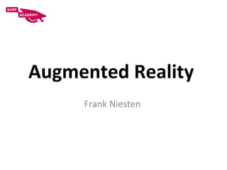 Augmented Reality  Frank Niesten  