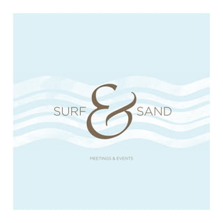 surf                       sand


       meetings & events
 