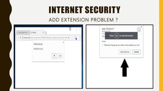 INTERNET SECURITY
ADD EXTENSION PROBLEM ?
 