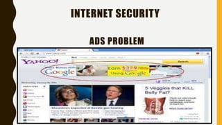 INTERNET SECURITY
ADS PROBLEM
 