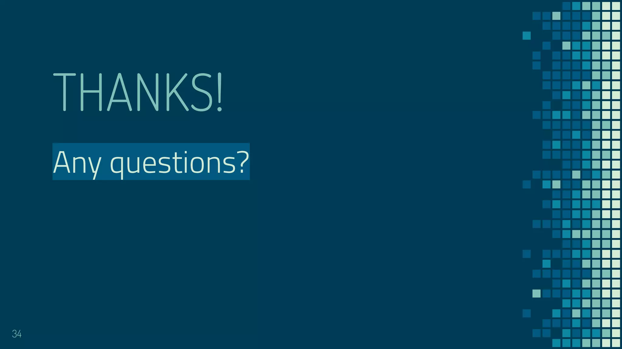 THANKS!
Any questions?
34
 