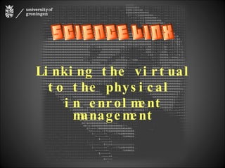 Linking the virtual  to the physical  in enrolment management 