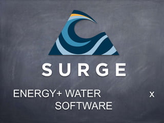 ENERGY+ WATER x
SOFTWARE
 