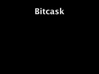 Bitcask
 
