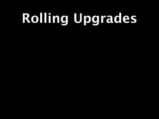 Rolling Upgrades
 