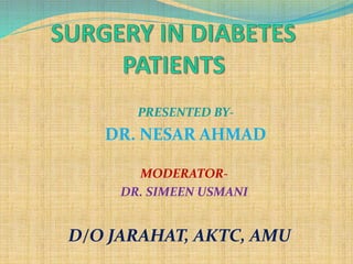 PRESENTED BY-
DR. NESAR AHMAD
MODERATOR-
DR. SIMEEN USMANI
D/O JARAHAT, AKTC, AMU
 