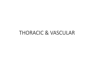 THORACIC & VASCULAR
 