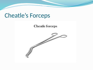 Cheatle’s Forceps
 