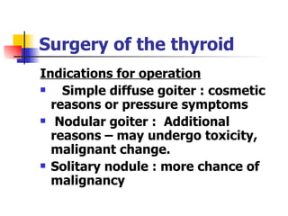 Surgery of the thyroid ,[object Object],[object Object],[object Object],[object Object]