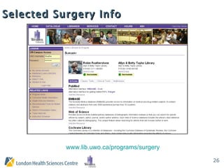 Selected Surgery Info www.lib.uwo.ca/programs/surgery 