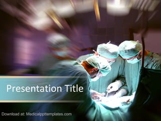 Presentation Title Download at: Medicalppttemplates.com 