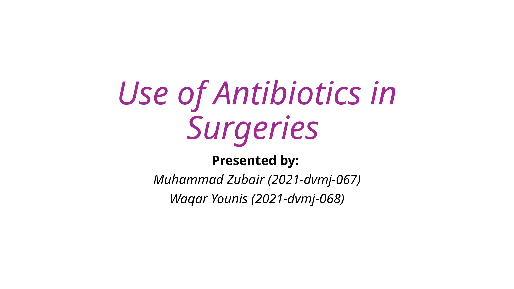Use of antibiotics in surgical procedures | PPTX