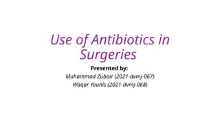 Use of antibiotics in surgical procedures | PPTX