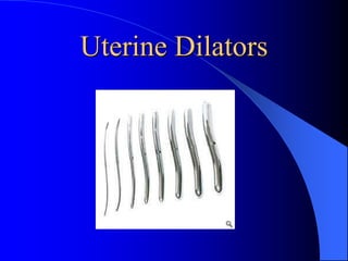 Uterine Dilators
 