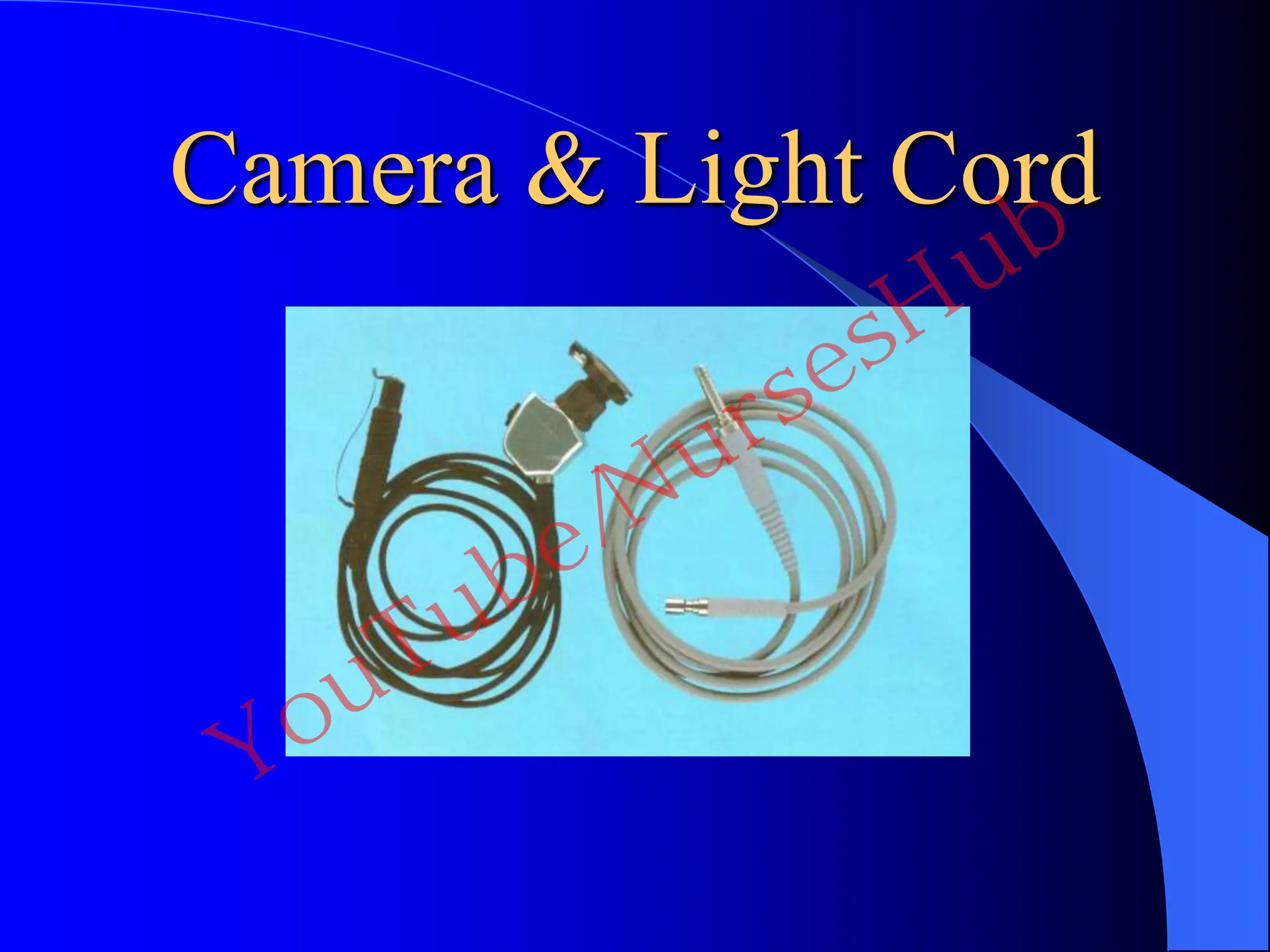 Camera & Light Cord
YouTube/NursesHub
 