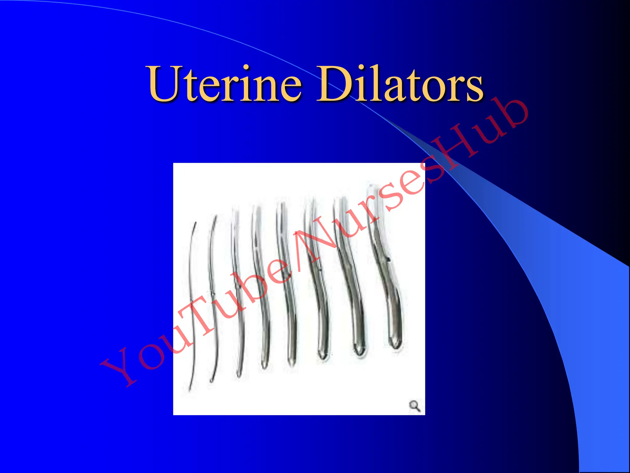 Uterine Dilators
YouTube/NursesHub
 