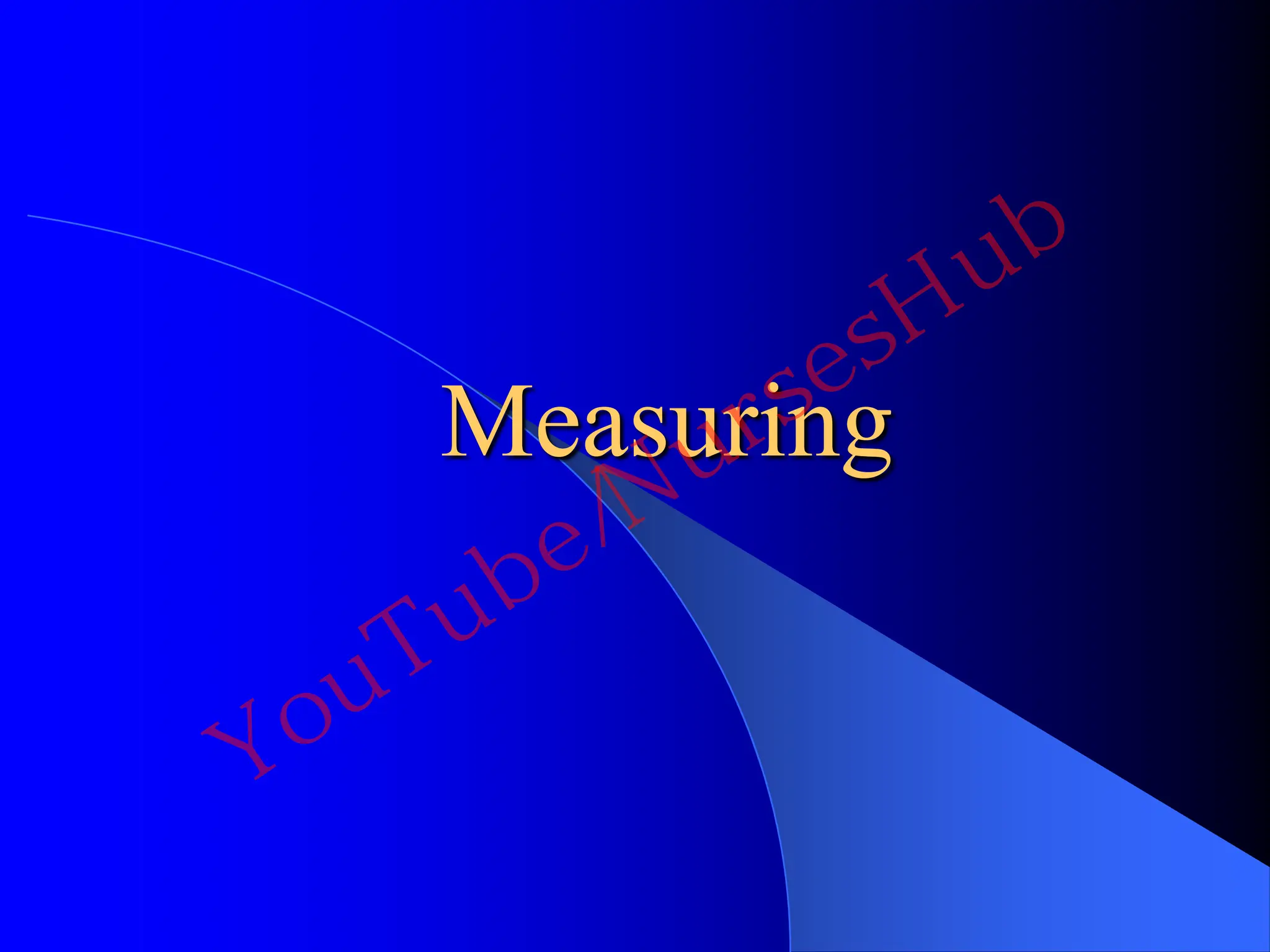 Measuring
YouTube/NursesHub
 