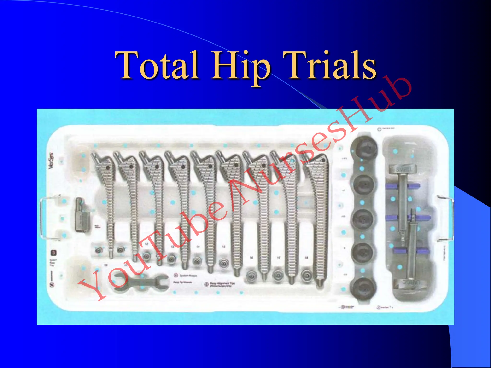 Total Hip Trials
YouTube/NursesHub
 
