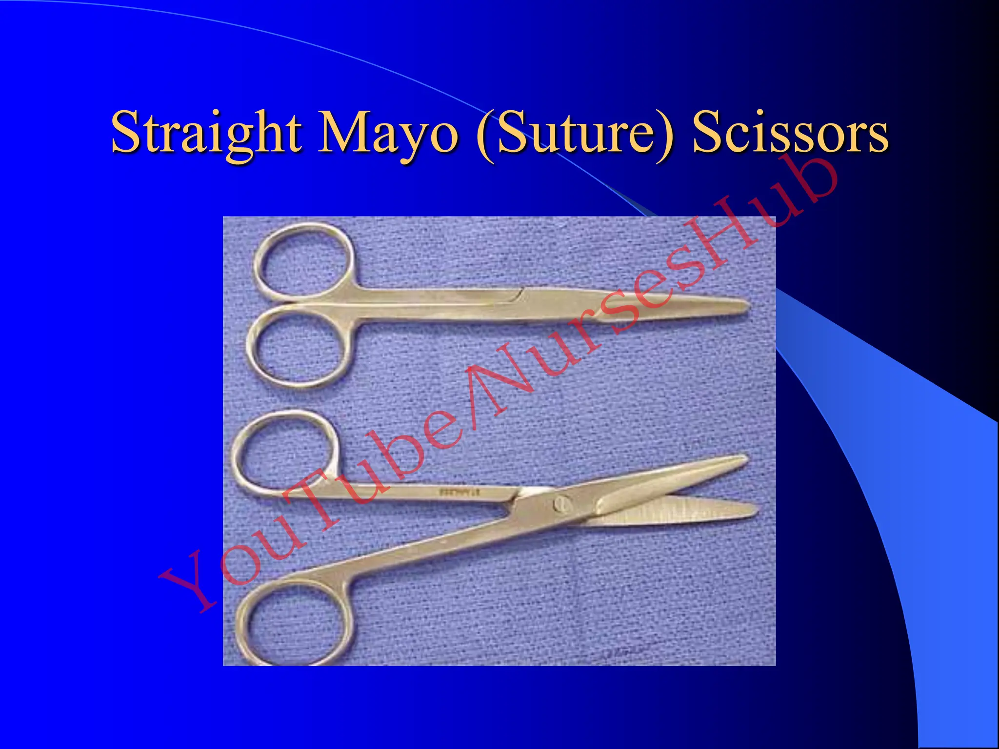 Straight Mayo (Suture) Scissors
YouTube/NursesHub
 