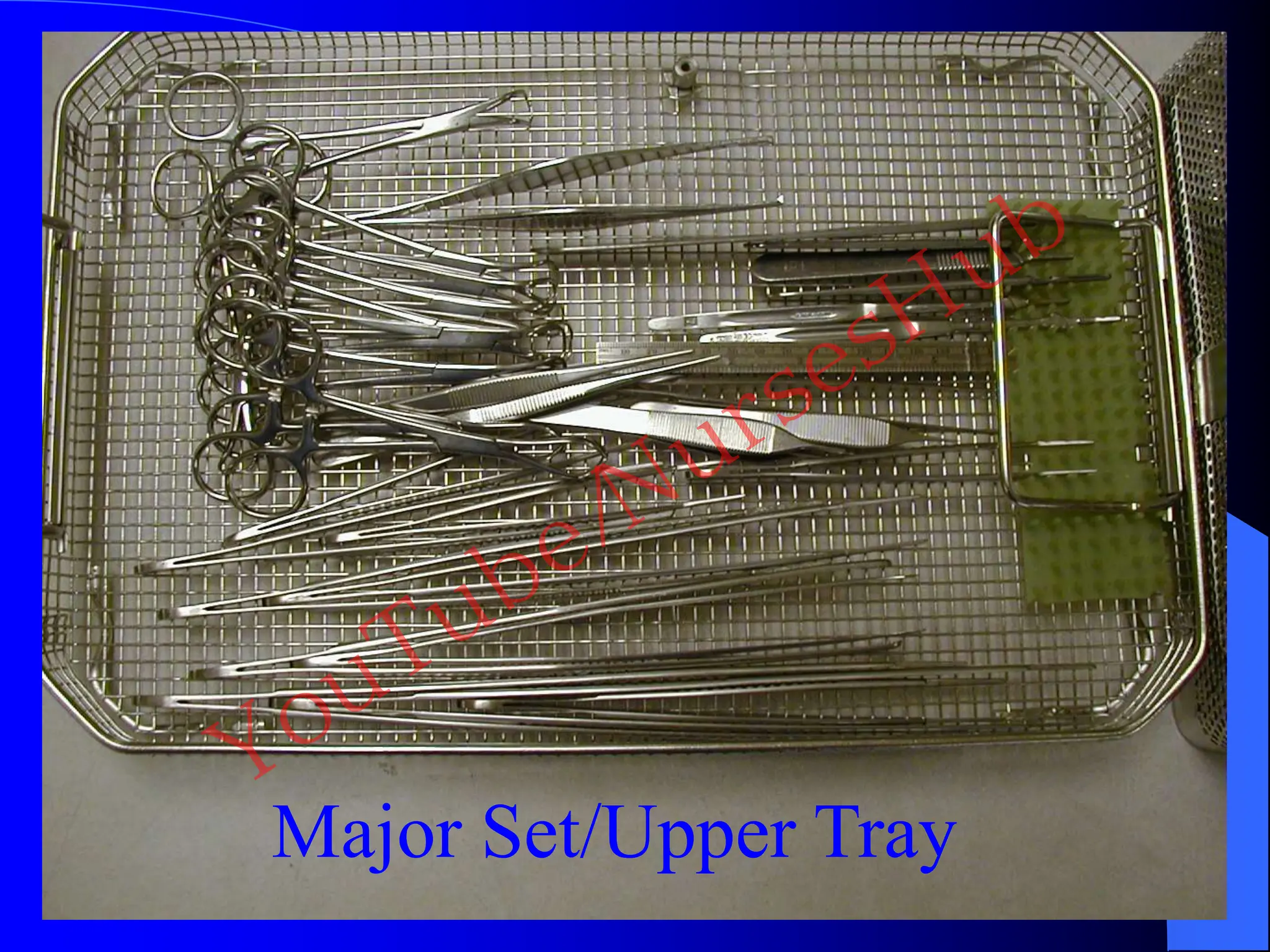 Major Set/Upper Tray
YouTube/NursesHub
 