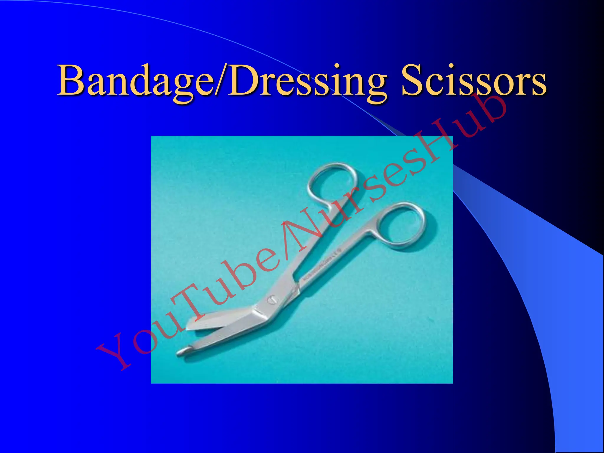 Bandage/Dressing Scissors
YouTube/NursesHub
 