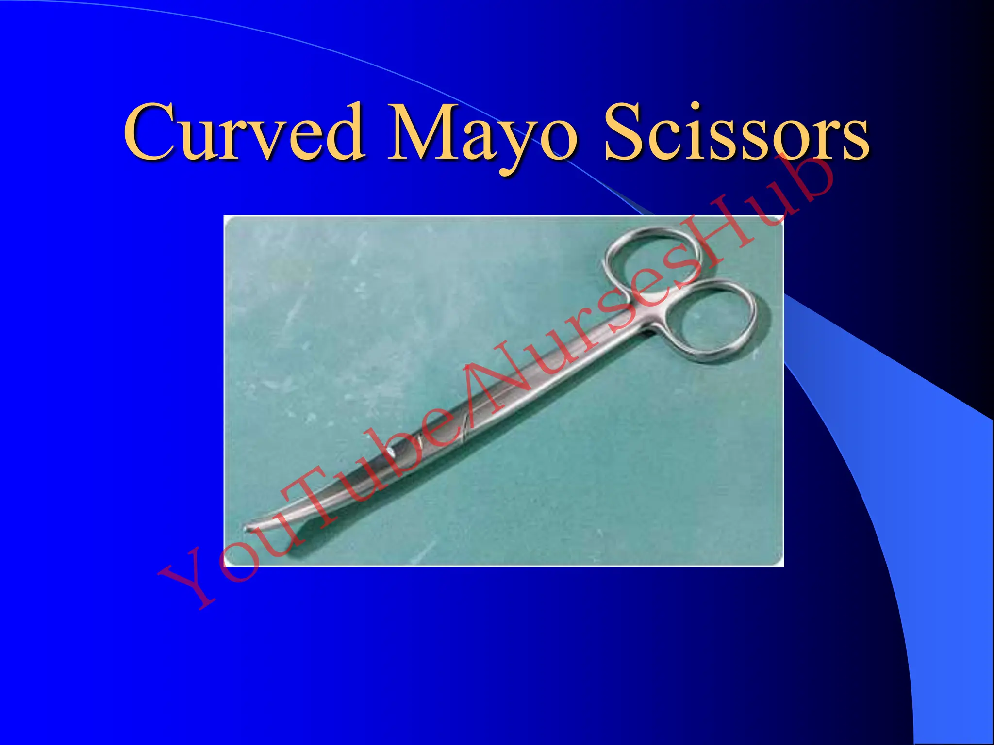 Curved Mayo Scissors
YouTube/NursesHub
 