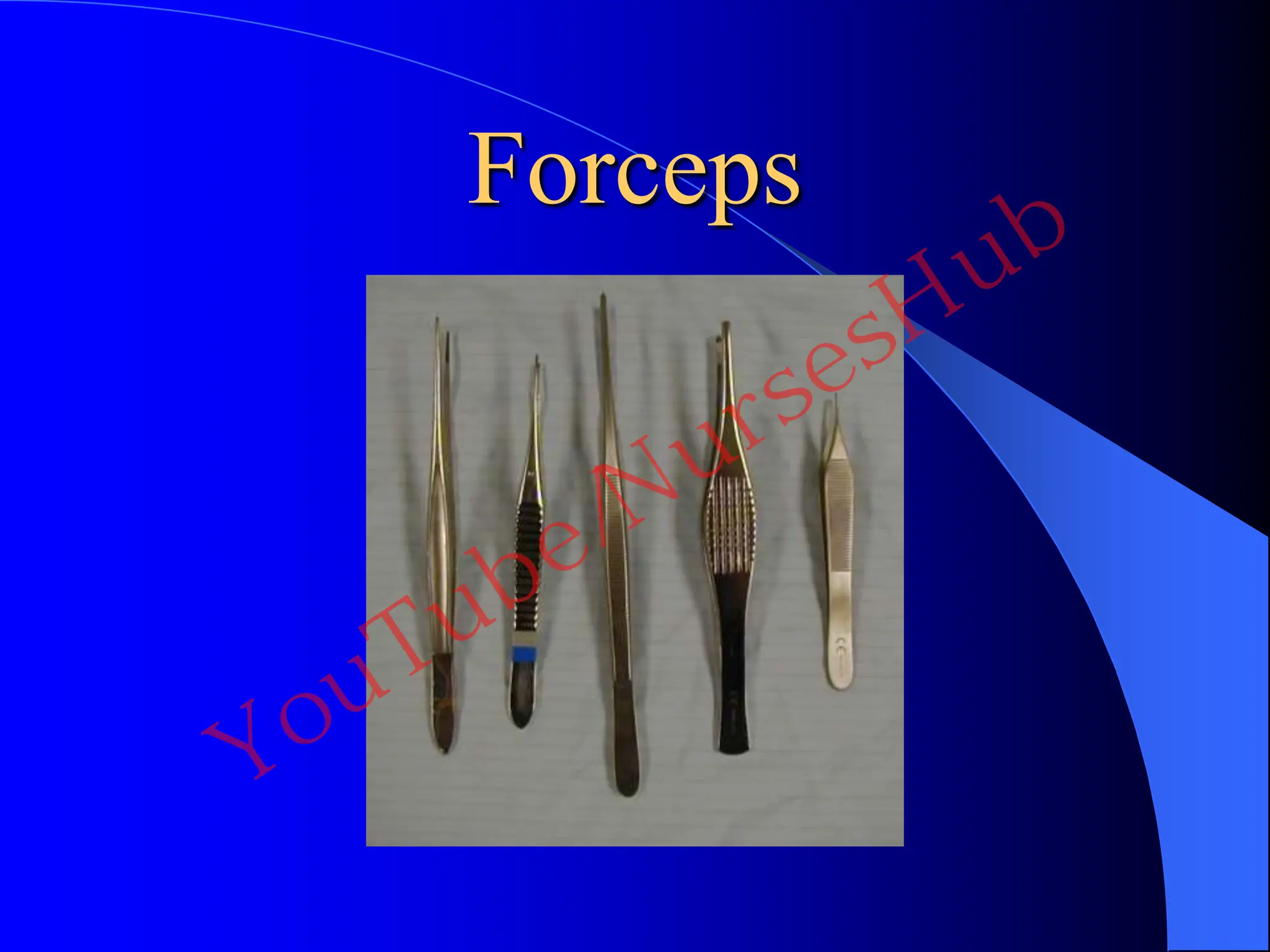 Forceps
YouTube/NursesHub
 