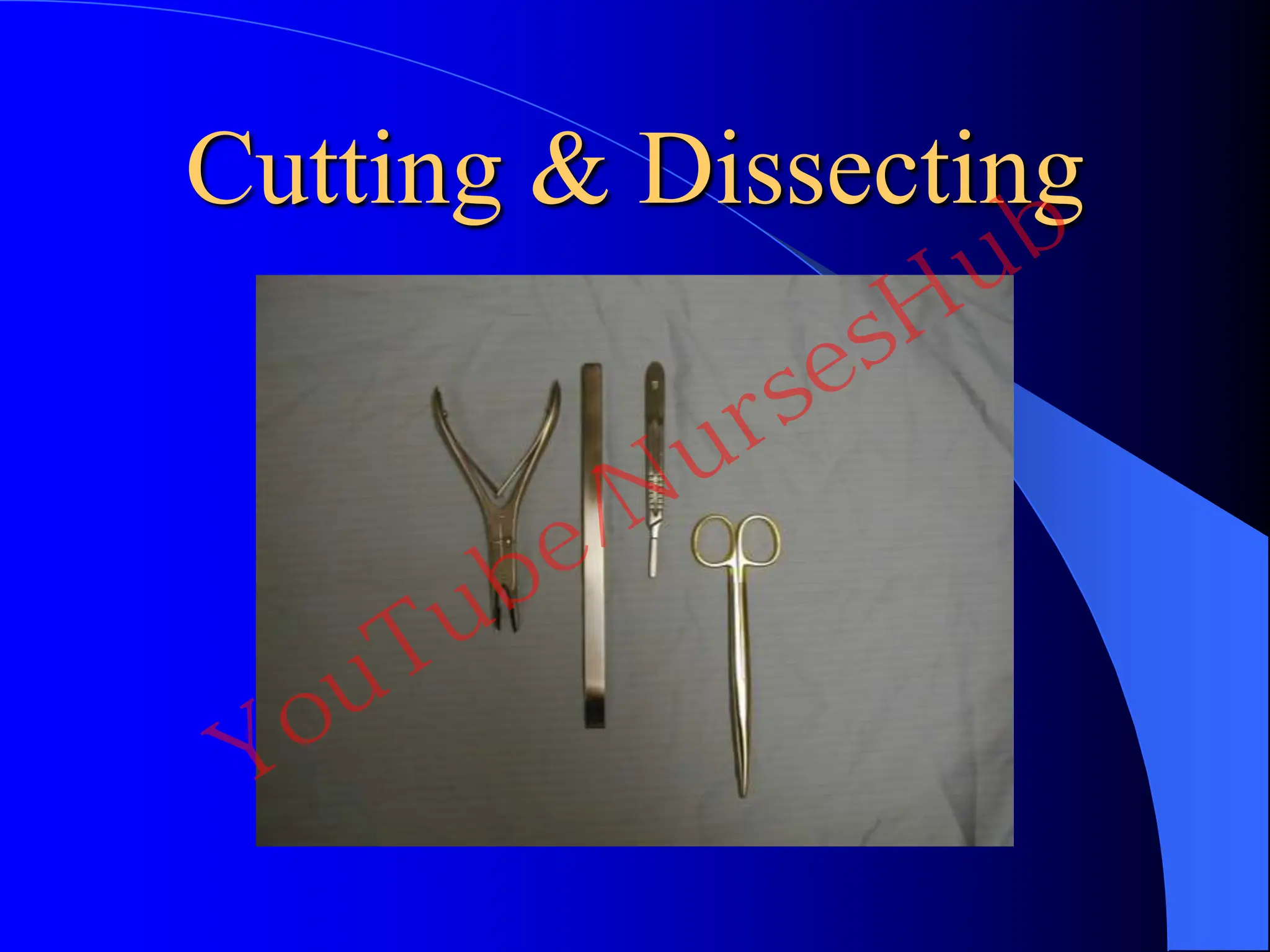 Cutting & Dissecting
YouTube/NursesHub
 