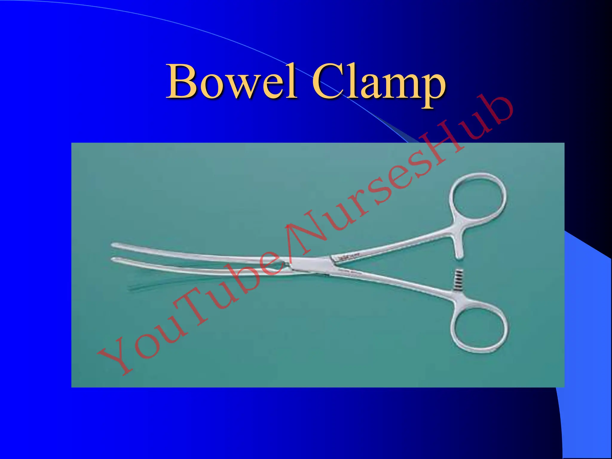 Bowel Clamp
YouTube/NursesHub
 