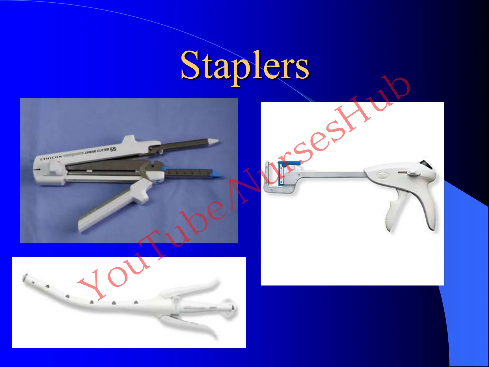 Staplers

YouTube/NursesHub
 
